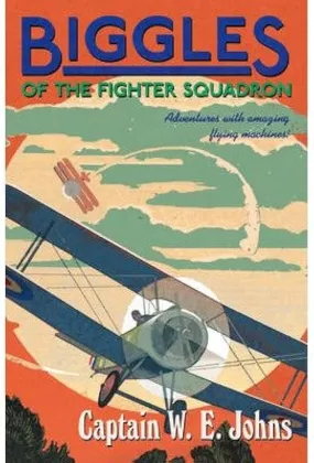 Biggles of the Fighter Squadron (Red Fox Older Fiction)